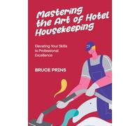Mastering the Art of Housekeeping: Elevating Your Skills to Professional Excellence
