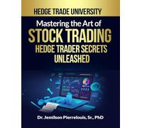 Mastering the Art of Stock Trading: Hedge Trader Secrets Unleashed