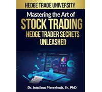 Mastering the Art of Stock Trading Hedge Trader Secrets Unleashed