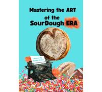 Mastering the Art of the SourDough ERA: Music Inspired Sourdough Recipes Featuring Playful Pun Names
