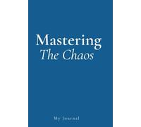 Mastering The Chaos: My Journal