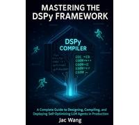 Mastering the DSPY Framework: A Complete Guide to Designing, Compiling, and Deploying Self-Optimizing LLM Agents in Production