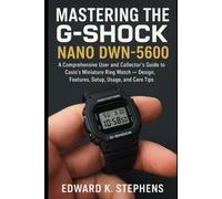 Mastering the G-SHOCK Nano DWN-5600: A Comprehensive User and Collector’s Guide to Casio’s Miniature Ring Watch - Design, Features, Setup, Usage, and Care Tips