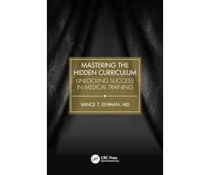 Mastering the Hidden Curriculum: Unlocking Success in Medical Training