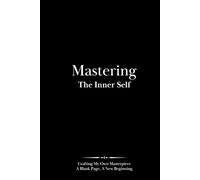 Mastering The Inner Self: Crafting My Own Masterpiece