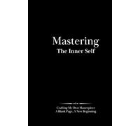 Mastering The Inner Self: Crafting My Own Masterpiece