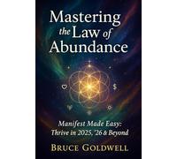 Mastering the Law of Abundance (Law of Attraction Series)