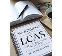 Mastering the LCAS: Your Ultimate Guide to Success: Proven Strategies and Practice Tests for Exam Excellence