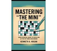Mastering The Mini: Your Essential Guide to Excelling at the NYT Mini Crossword