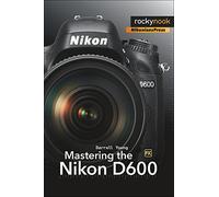 Mastering the Nikon D600