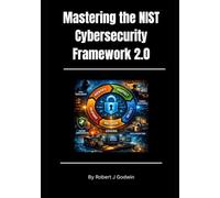 Mastering the NIST Cybersecurity Framework 2.0