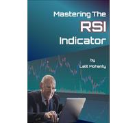 Mastering the RSI Trading Indicator by Lalit Mohanty