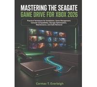 Mastering the Seagate Game Drive for Xbox 2026: Practical Techniques for Installation, Game Management, Console Compatibility, Storage Optimization, Maintenance, and Safe Removal