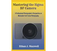 Mastering the Sigma BF Camera: A Professional Photographer’s Perspective on Minimalist Full-Frame Photography