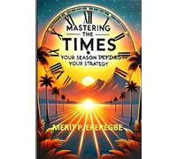 MASTERING THE TIMES: YOUR SEASON DEFINES YOUR STRATEGY