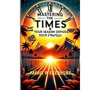 MASTERING THE TIMES: YOUR SEASON DEFINES YOUR STRATEGY