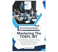 Mastering The TOEFL iBT: Your Ultimate Guide To Acing The Test And Unlocking Global Opportunities
