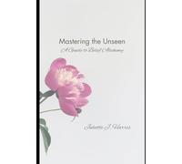 Mastering the Unseen: A Guide to Belief Alchemy