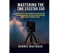 Mastering the ZWO Seestar S50: Ihre Schritt-für-Schritt-Anleitung für atemberaubende Astrofotografie und müheloses Sternegucken