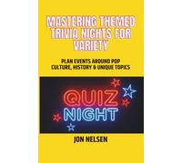Mastering Themed Trivia Nights for Variety: Plan Events Around Pop Culture, History, and Unique Topics (Mastering Bar & Restaurant Trivia)