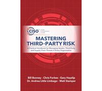 Mastering Third-Party Risk: A Practical Handbook for Managing Vendor, Third-Party, and Supply Chain Threats in Every Organization
