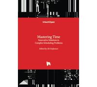 Mastering Time - Innovative Solutions to Complex Scheduling Problems