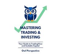 Mastering Trading & Investing: Your Practical Guide to TradingView & Brokerage Accounts - Storytelling Meets Textbook - Trade & Invest: Stocks | ... Analysis | Risk Management | Macro