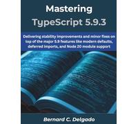 Mastering TypeScript 5.9.3: Delivering stability improvements and minor fixes on top of the major 5.9 features like modern defaults, deferred imports, and Node 20 module support (The futere)