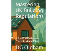 Mastering UK Building Regulations: A Practical Guide from Concept to Completion