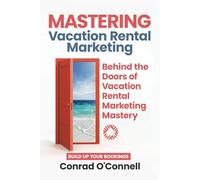 Mastering Vacation Rental Marketing: Lessons Learned From Over $50 Million in Direct Bookings