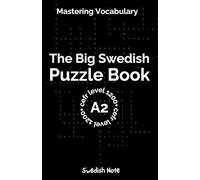 Mastering Vocabulary: The Big Swedish Puzzle Book II: OvOver 1300+ Essential CEFR A2 Swedish Words | Engaging Crosswords and Word Searches for Fast and Effective Language Learning (Swedish Note)