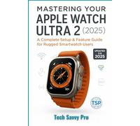 Mastering Your Apple Watch Ultra 2 (2025): A Complete Setup & Feature Guide for Rugged Smartwatch Users