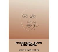 Mastering Your Emotions: It’S Not Always A Bad Thing