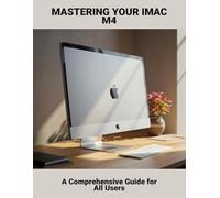 Mastering Your Imac M4: A Comprehensive Guide For All Users