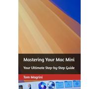 Mastering Your Mac Mini: Your Ultimate Step-by-Step Guide