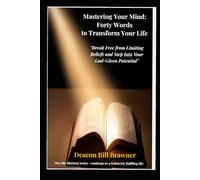 Mastering Your Mind: Forty Words to Transform Your Life (The Life Mastery Series (Scripture-based Holistic Self-Improvement))
