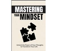 MASTERING YOUR MINDSET