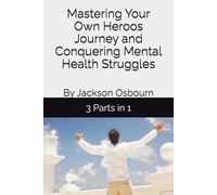 Mastering Your Own Hero's Journey and Conquering Mental Health Struggles