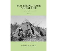 Mastering Your Social Life: Grandpa Hays's Guide To a Successful LIfe, Vol. 3