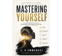 Mastering Yourself: The Greatest Victory You'll Ever Win Is Within