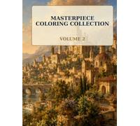 Masterpiece Coloring Collection Volume 2 (Classical Art)