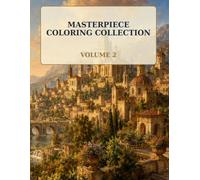 Masterpiece Coloring Collection Volume 2 (Classical Art)