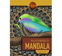 Masterpiece Mandala Animals 2 coloring book: 45 Highly Detailed Single-Sided Designs for Relaxation and Mindfulness (Masterpiece Mandala coloring book)