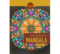 Masterpiece Mandala Flowers coloring book: Mandala coloring book