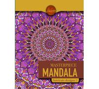 Masterpiece Mandala intricate designs 3 coloring book: Highly detailed mandala coloring book for adults (Masterpiece Mandala coloring book)