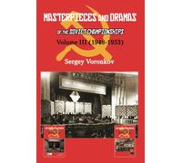 Masterpieces and Dramas of the Soviet Championships: Volume III (1948-1953)