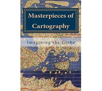 Masterpieces of Cartography: Imagining the Globe