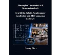 Masterplan 7 Architekt Pro 5 Benutzerhandbuch: Schritt-für-Schritt-Anleitung zur Installation und Aktivierung der Software