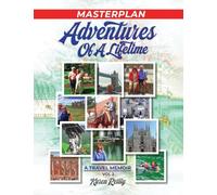 Masterplan: Adventures of a Lifetime ( Volume II )