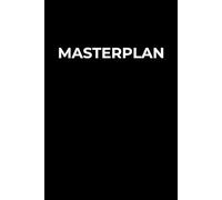 Masterplan Journal: Made for Entrepreneurs, Business Owners, Or Just for Plans, 120 pages